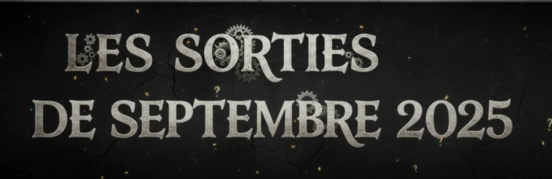 Les Sorties de Septembre 2025