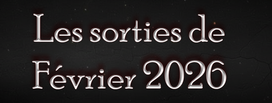 Les Sorties de Février 2026