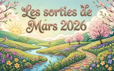 Les Sorties de Mars 2026