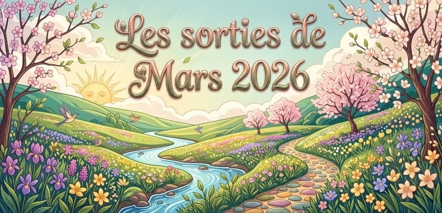 Les Sorties de Mars 2026